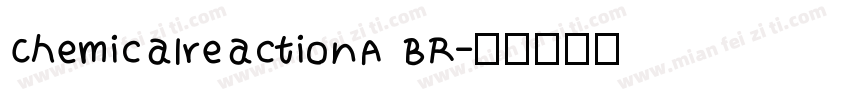 ChemicalreactionA BR字体转换